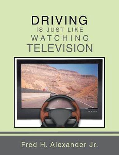 Cover image for Driving Is Just Like Watching Television