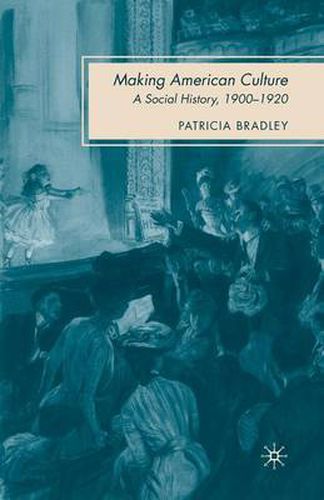 Cover image for Making American Culture: A Social History, 1900-1920