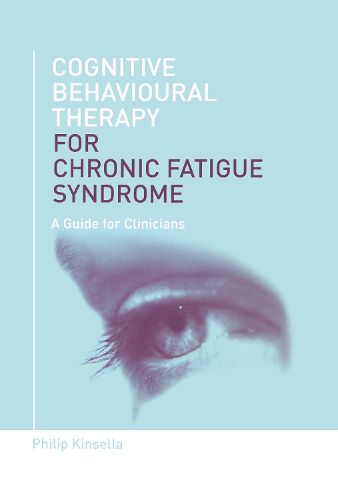 Cover image for Cognitive Behavioural Therapy for Chronic Fatigue Syndrome: A Guide for Clinicians