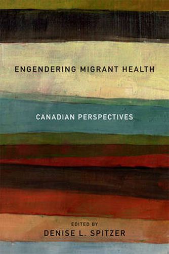 Cover image for Engendering Migrant Health: Canadian Perspectives
