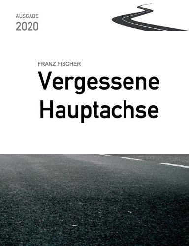 Cover image for Vergessene Hauptachse, Ausgabe 2020: Bundesstrasse 30 in Oberschwaben