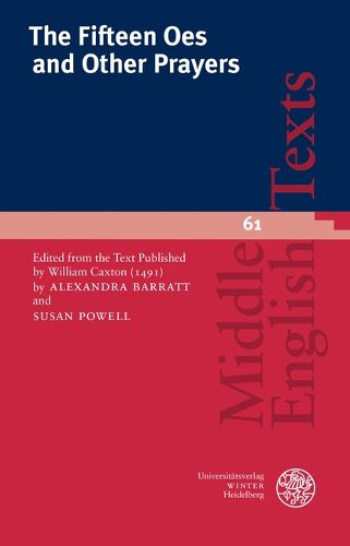 Cover image for The Fifteen Oes and Other Prayers: Edited from the Text Published by William Caxton (1491)