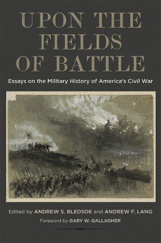 Cover image for Upon the Fields of Battle: Essays on the Military History of America's Civil War