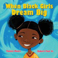 Cover image for When Black Girls Dream Big