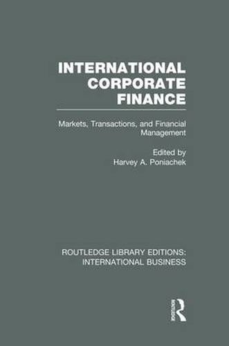 Cover image for International Corporate Finance (RLE International Business): Markets, Transactions and Financial Management