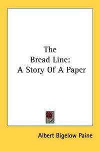 Cover image for The Bread Line: A Story of a Paper