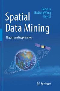 Cover image for Spatial Data Mining: Theory and Application