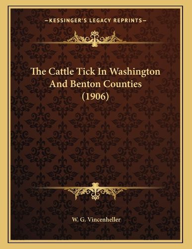 Cover image for The Cattle Tick in Washington and Benton Counties (1906)