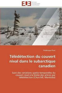 Cover image for Teledetection du couvert nival dans le subarctique canadien