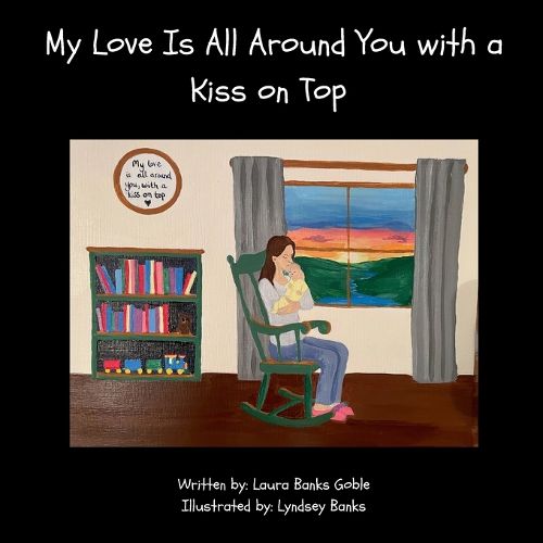Cover image for My Love Is All Around You with a Kiss on Top