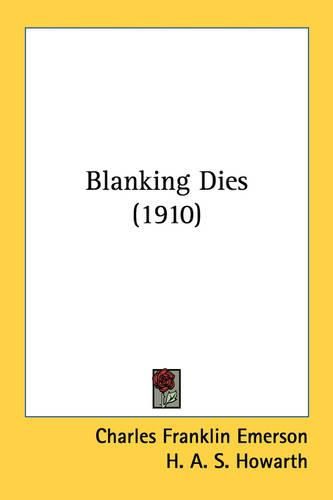 Cover image for Blanking Dies (1910)