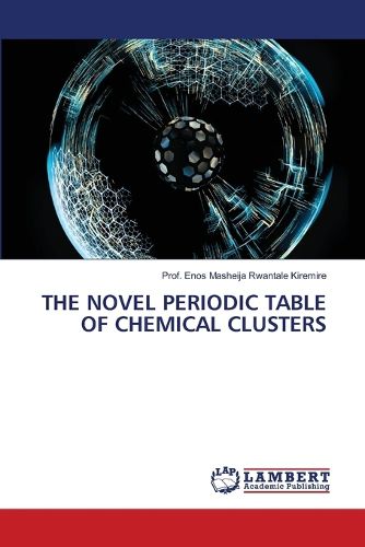 Cover image for The Novel Periodic Table of Chemical Clusters