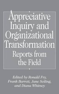 Cover image for Appreciative Inquiry and Organizational Transformation: Reports from the Field