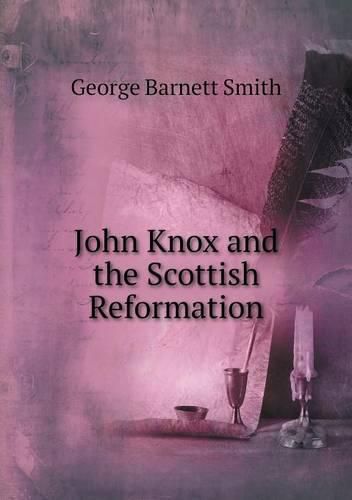 John Knox and the Scottish Reformation