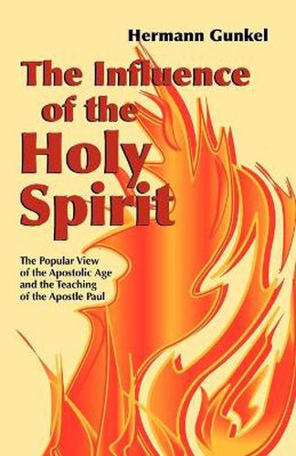 Cover image for The Influence of the Holy Spirit: The Popular View of the Apostolic Age and the Teaching of the Apostle