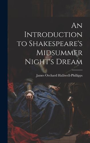 Cover image for An Introduction to Shakespeare's Midsummer Night's Dream