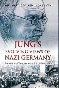 Cover image for Jung's Evolving Views of Nazi Germany: From the Nazi Takeover to the End of World War II