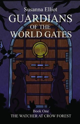 Cover image for Guardians of the World Gates: The Watcher at Crow Forest