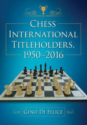 Chess International Titleholders, 1950-2016