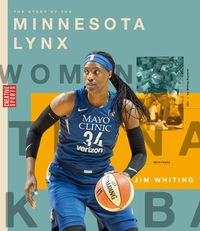 Cover image for The Story of the Minnesota Lynx