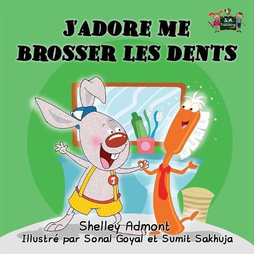 Cover image for J'adore me brosser les dents: I Love to Brush My Teeth (French Edition)