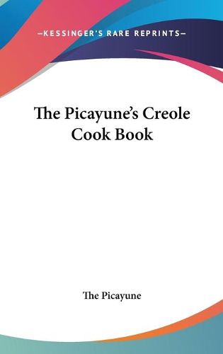 Cover image for The Picayune's Creole Cook Book