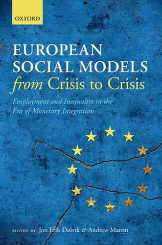 Cover image for European Social Models From Crisis to Crisis:: Employment and Inequality in the Era of Monetary Integration