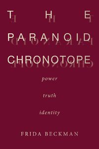 Cover image for The Paranoid Chronotope: Power, Truth, Identity