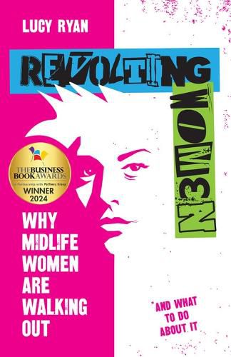 Cover image for Revolting Women: Why midlife women are rewriting the rules of career success (and how to keep them in your business)