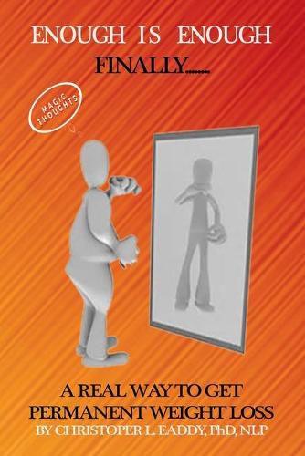 Cover image for Enough Is Enough: Finally a Real Way to Get Permanent Weight Loss