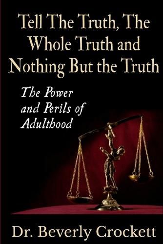 Cover image for Tell the Truth, the Whole Truth, and Nothing but the Truth