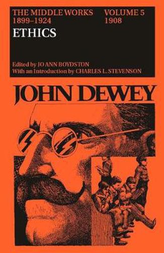 Cover image for The Middle Works of John Dewey, Volume 5, 1899-1924: Ethics, 1908