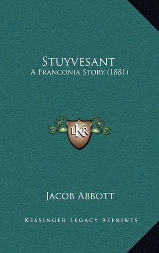 Cover image for Stuyvesant: A Franconia Story (1881)