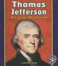 Cover image for Thomas Jefferson: A Life of Patriotism