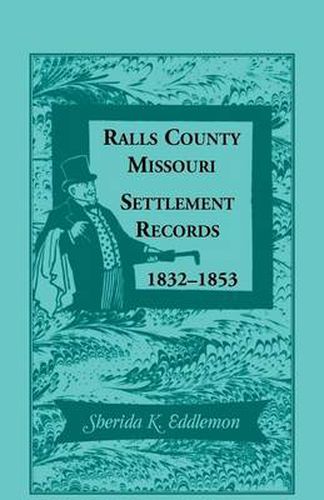 Cover image for Ralls County, Missouri, Settlement Records, 1832-1853