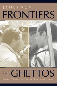 Cover image for Frontiers and Ghettos: State Violence in Serbia and Israel