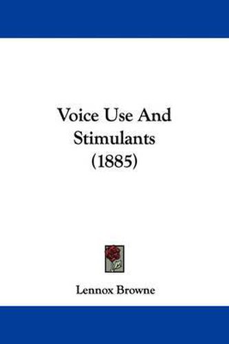 Cover image for Voice Use and Stimulants (1885)