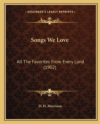 Songs We Love: All the Favorites from Every Land (1902)