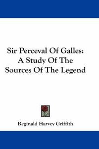 Cover image for Sir Perceval of Galles: A Study of the Sources of the Legend