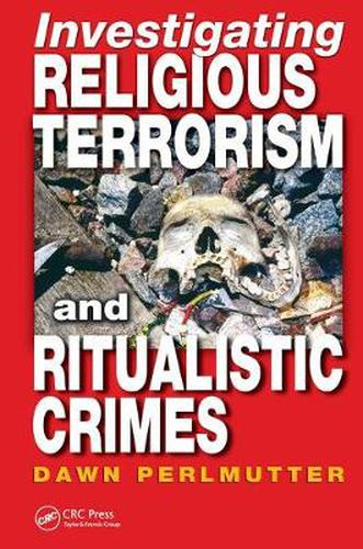 Cover image for Investigating Religious Terrorism and Ritualistic Crimes