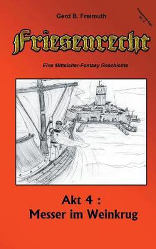 Cover image for Friesenrecht - Akt IV: Messer im Weinkrug