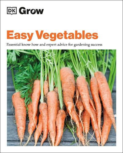 Cover image for Grow Easy Vegetables: Essential Know-how and Expert Advice for Gardening Success