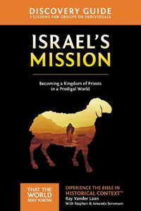 Cover image for Israel's Mission Discovery Guide: A Kingdom of Priests in a Prodigal World