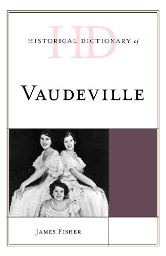 Cover image for Historical Dictionary of Vaudeville