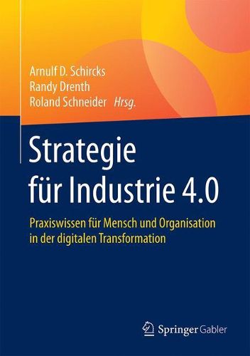 Cover image for Strategie fur Industrie 4.0: Praxiswissen fur Mensch und Organisation in der digitalen Transformation