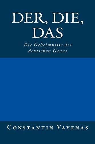 Cover image for Der, Die, Das: Die Geheimnisse Des Deutschen Genus