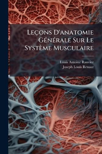 Cover image for Leons D'Anatomie Gnrale Sur Le Systme Musculaire