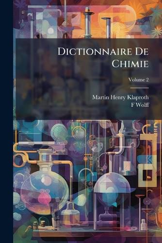 Cover image for Dictionnaire de Chimie, Volume 2