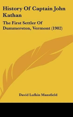 History of Captain John Kathan: The First Settler of Dummerston, Vermont (1902)