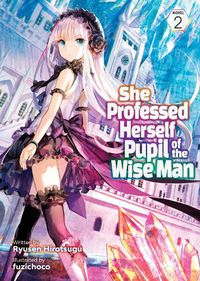 Cover image for She Professed Herself Pupil of the Wise Man (Light Novel) Vol. 2